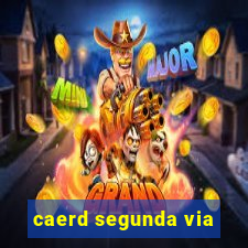 caerd segunda via